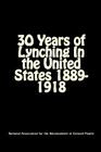 30 Years of Lynching: In the United States 1889-1918 By Joe H. Mitchell (Illustrator), National Association for Colored People Cover Image
