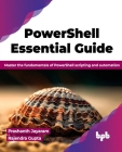 PowerShell Essential Guide: Master the fundamentals of PowerShell scripting and automation (English Edition) Cover Image