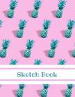 Sketch Book: Pineapple By Atkins Avenue Books Cover Image