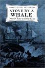 Stove by a Whale: Owen Chase and the Essex By Thomas Farel Heffernan Cover Image
