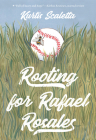 Rooting for Rafael Rosales By Kurtis Scaletta Cover Image