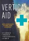 Vertical Aid: Essential Wilderness Medicine for Climbers, Trekkers, and Mountaineers Cover Image