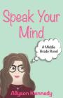 Speak Your Mind By Allyson Kennedy Cover Image