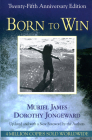 Born To Win: Transactional Analysis With Gestalt Experiments By Muriel James, Dorothy Jongeward Cover Image