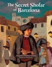 The Secret Shofar of Barcelona By Jacqueline Dembar Greene, Doug Chayka (Illustrator) Cover Image