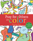 Pray for Others in Color: with Sybil MacBeth, Author of Praying in Color Cover Image