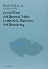 Czech Elites and General Public: Leadership, Cohesion and Democracy By Pavol Fric (Editor) Cover Image