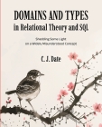 Domains and Types in Relational Theory and SQL By Chris Date Cover Image