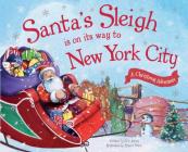 Santa's Sleigh Is on Its Way to New York City: A Christmas Adventure By Eric James, Robert Dunn (Illustrator) Cover Image