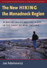 The New Hiking the Monadnock Region: 44 Nature Walks and Day-Hikes in the Heart of New England Cover Image