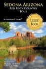 Sedona Arizona Red Rock Country Tour Guide Book: Your personal tour guide for Sedona travel adventure! Cover Image