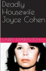 Deadly Housewife Joyce Cohen By Larry Maravich Cover Image