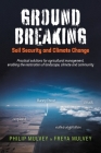 Ground Breaking: Soil Security and Climate Change By Philip Mulvey, Freya Mulvey Cover Image