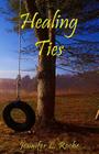 Healing Ties By Jennifer L. Roche Cover Image