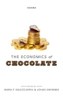 The Economics of Chocolate By Mara P. Squicciarini (Editor), Johan Swinnen (Editor) Cover Image