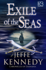 Exile of the Seas (Chronicles of Dasnaria #2) By Jeffe Kennedy Cover Image