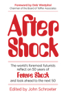 After Shock: The World’s Foremost Futurists Reflect on 50 Years of Future Shock—and Look Ahead to the Next 50 Cover Image