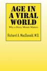 Age in a Viral World: Why a Dizzy Minute Matters By Richard a. MacDonald MD Cover Image