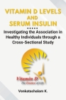 Vitamin D Levels and Serum Insulin: Investigating the Association in Healthy Individuals through a Cross-Sectional Study Cover Image