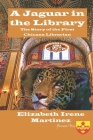 Jaguar in the Library: The Story of the First Chicana Librarian By Elizabeth Irene Martinez Cover Image