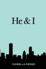He & I By Isabella Renee Cover Image