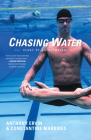 Chasing Water: Elegy of an Olympian By Anthony Ervin, Constantine Markides Cover Image