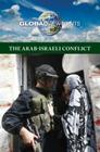 The Arab-Israeli Conflict (Global Viewpoints) By Noah Berlatsky (Editor) Cover Image