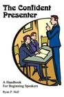 The Confident Presenter: A Handbook For Beginning Speakers By Ryan P. Hall Cover Image