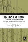 The Growth of Islamic Finance and Banking: Innovation, Governance and Risk Mitigation (Islamic Business and Finance) Cover Image