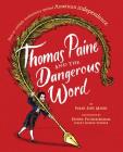 Thomas Paine and the Dangerous Word By Sarah Jane Marsh, Edwin Fotheringham (Illustrator), Edwin Fotheringham (Cover design or artwork by) Cover Image