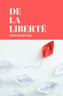 De la Liberté By Charles Brook Dupond White (Translator), John Stuart Mill Cover Image