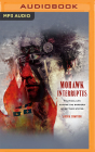 Mohawk Interruptus: Political Life Across the Borders of Settler States By Audra Simpson, Tanis Parenteau (Read by) Cover Image