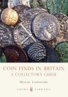 Coin Finds in Britain: A Collector’s Guide (Shire Library) Cover Image