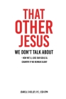 That Other Jesus: we don't talk about By Jearell C. Kelley P. E. Esd Cpm Cover Image
