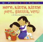 Here, Kitty, Kitty!/Ven, gatita, ven!: Bilingual Spanish-English By Pat Mora, Maribel Suarez (Illustrator) Cover Image