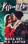 Kissmas Duet: A Grumpy Sunshine Holiday Office Romance: McGinnis Agency Holidays By Sara Ney, M. E. Carter Cover Image
