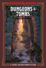 Dungeons & Tombs (Dungeons & Dragons): A Young Adventurer's Guide (Dungeons & Dragons Young Adventurer's Guides) Cover Image