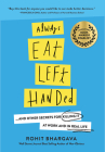 Always Eat Left Handed: 15 Surprising Secrets for Killing It at Work and in Real Life By Rohit Bhargava Cover Image