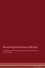 Reversing Pulmonary Fibrosis The Raw Vegan Detoxification & Regeneration Workbook for Curing Patients. By Global Healing Cover Image