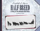 Half-Breed: A Story of Two Boys During the Klondike Gold Rush (Scrapbooks of America) Cover Image