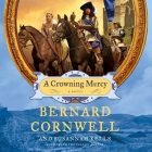 A Crowning Mercy By Bernard Cornwell, Susannah Kells, Julia Franklin (Read by) Cover Image