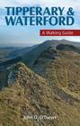 Tipperary & Waterford: A Walking Guide By John G. O'Dwyer Cover Image