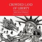 Crowded Land of Liberty: Solving America's Immigration Crisis By Dirk Chase Eldredge, Jeff Riggenbach (Read by) Cover Image