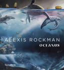 Alexis Rockman: Oceanus By Robert Ballard, Christina Brophy, James T. Carlton, Helen M. Rozwadowski, Nari Ward Cover Image