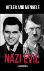 Nazi Evil: Hitler and Mengele - 2 Books in 1 By Anna Revell Cover Image