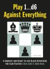 Play 1...D6 Against Everything: A Compact and Ready-To-Use Black Repertoire for Club Players By Erik Zude, J. Hickl Cover Image