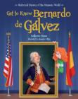 Get to Know Bernardo de Galvez (English Edition) (Personajes del Mundo Hispanico / Historical Figures of the H) Cover Image
