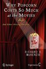 Why Popcorn Costs So Much at the Movies: And Other Pricing Puzzles By Richard B. McKenzie Cover Image