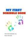 My First Scribble Book: Pre-K, Toddlers, First Drawing And Scribbling Book: Save the Memory Book for Toddlers with Drawing Area Template on Pa By Rainbow Cloud Printing Cover Image