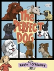 The Perfect Dog By Kevin O'Malley Cover Image